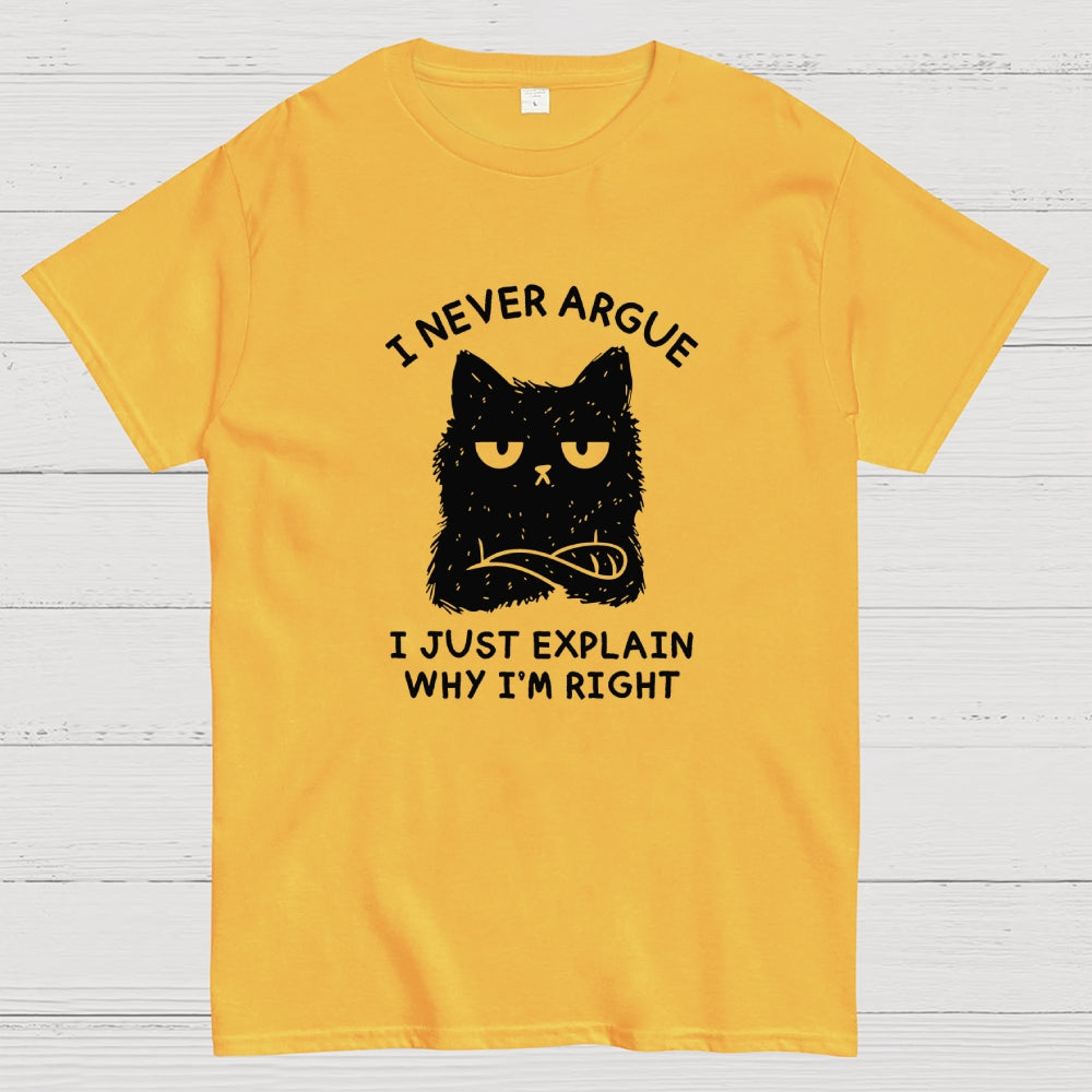 I Never Argue Geek T-Shirt