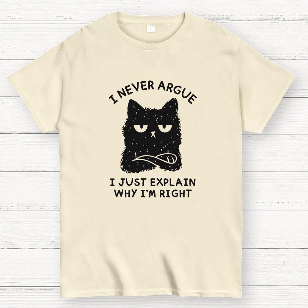 I Never Argue Geek T-Shirt