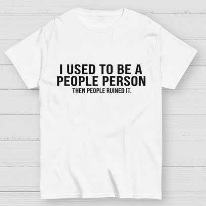 I Used to Be a People Person Geek T-Shirt