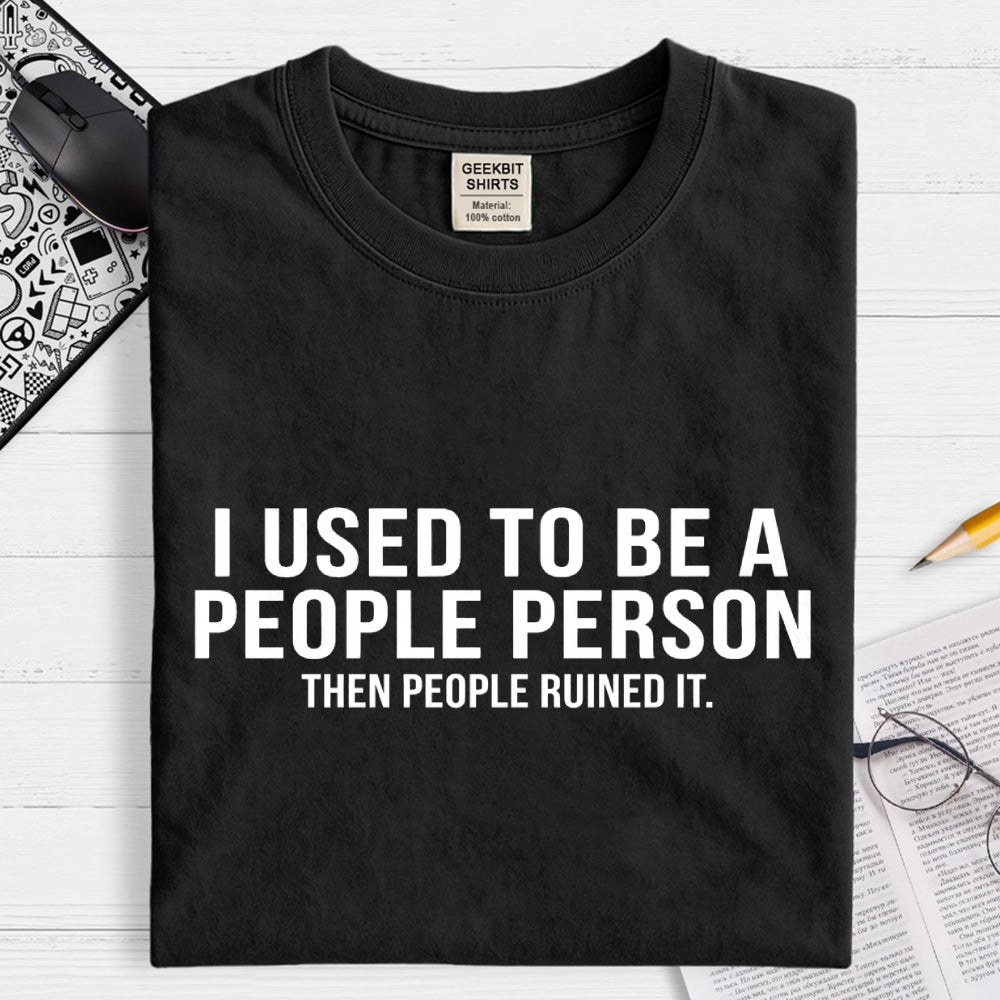 I Used to Be a People Person Geek T-Shirt