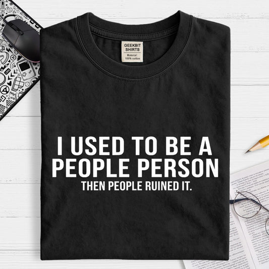 I Used to Be a People Person Geek T-Shirt