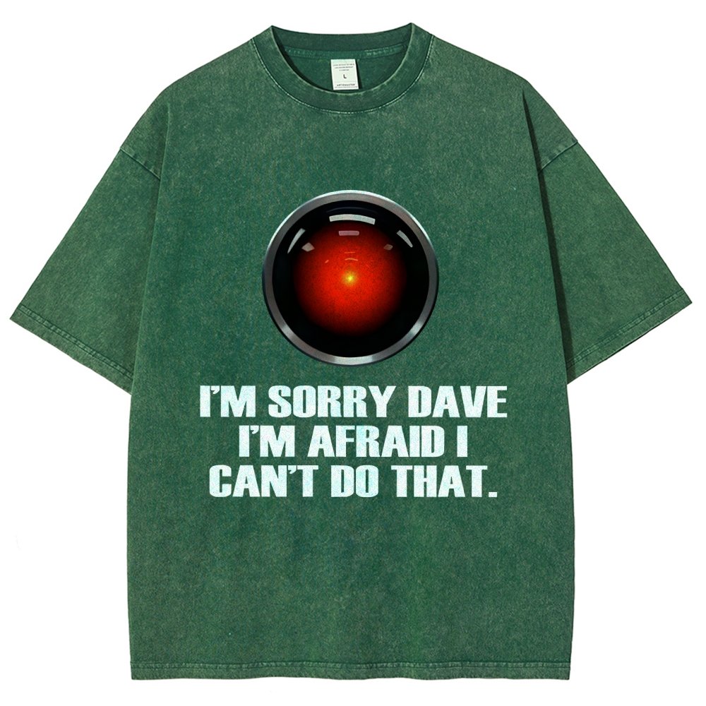 Hal Sorry Dave Quote Vintage Distressed T-shirt