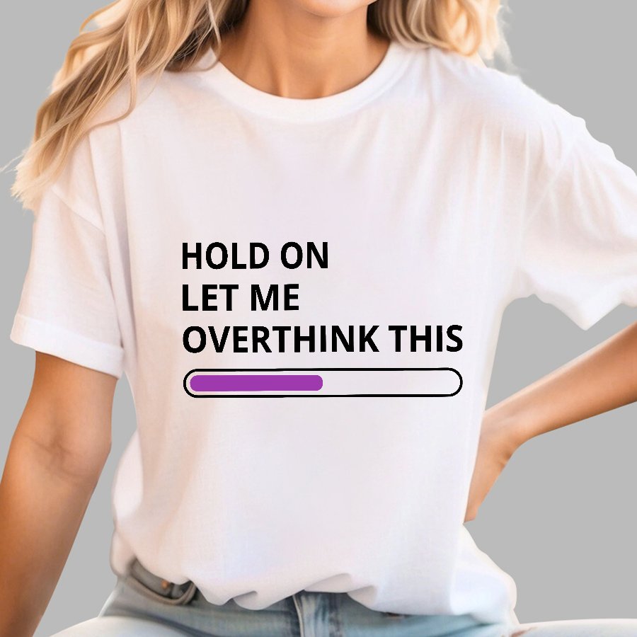 Funny Word Hold On Let Me Overthink This Geek T-Shirt