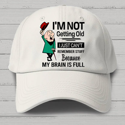 I'm Not Getting Old I'm Just Can't Remember Stuff Cotton Hat