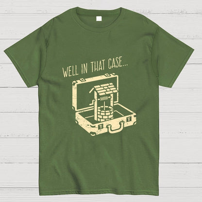 Well In That Case... Geek T-Shirt