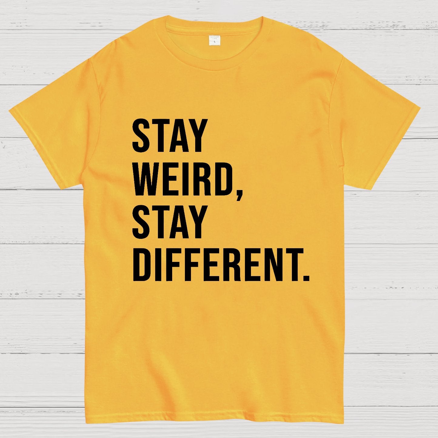 Stay Weird Stay Different Geek T-Shirt