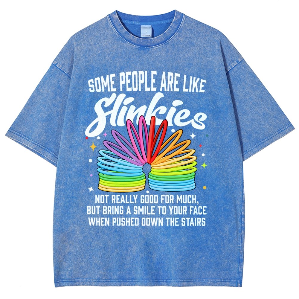 Some People Are Like Slinkies Not Really Good For Much But Bring A Smile To Your Face When Pushed Down The StairsVintage Distressed T-shirt