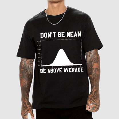 Nerdy Don't Be Mean Be Above Average Science Geek T-Shirt