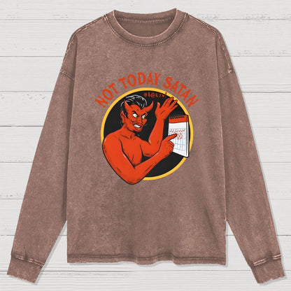 Not Today Satan Washed Long Sleeve Tee