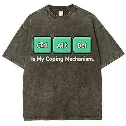 Ctrl + Alt + Del Is My Coping Mechanism Vintage Distressed T-shirt