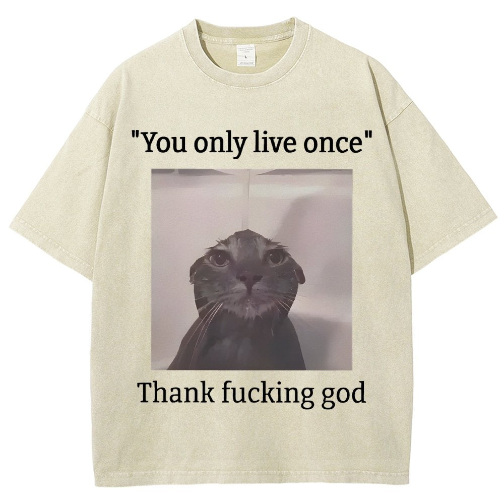 You only live once Thank fucking god Vintage Distressed T-shirt