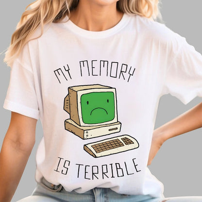 My Memory Is Terrible Funny Computer Nerd Geek Slogan Humour Geek T-Shirt
