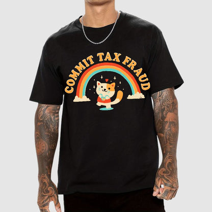 Commit Tax Fraud Geek T-Shirt
