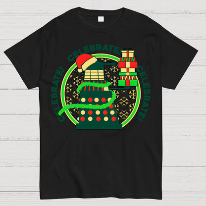 Celebrate! Celebrate! Celebrate! Geek T-Shirt