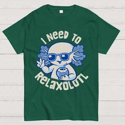 I Need To Relaxolotl Geek T-Shirt