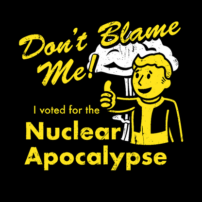 Don't Blame Me！I Voted for the Apocalypse Geek Cotton Sweatshirt