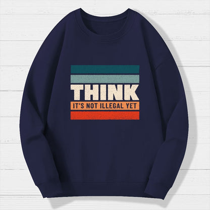 Think – Still Legal Geek Cotton Sweatshirt