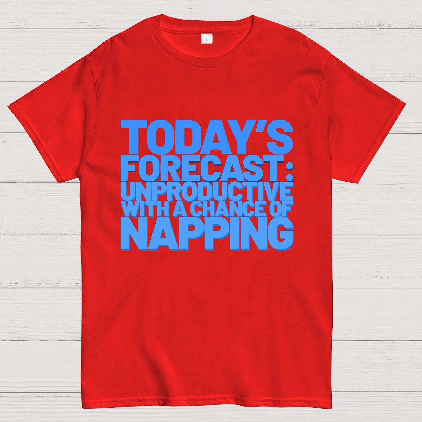 Today's Forecast Unproductive With A Chance Of Napping Geek T-Shirt