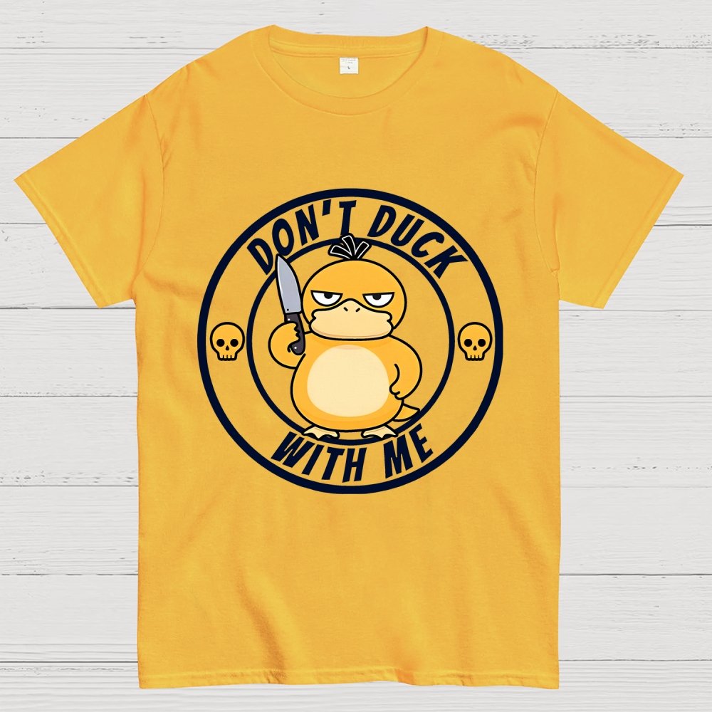 Don't Duck With Me Geek T-Shirt