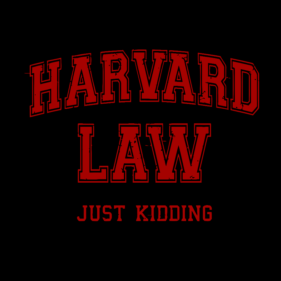 Harvard Law (Just Kidding) Geek T-Shirt