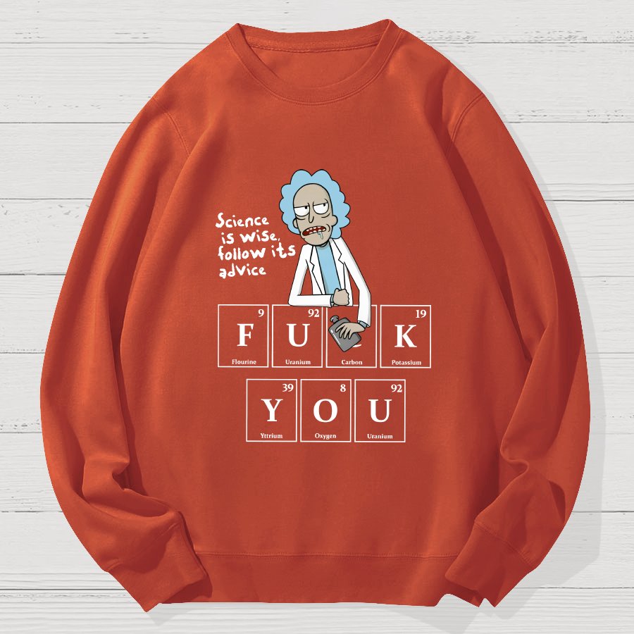 Science Is Wise Follow It's Advice  Geek Cotton Sweatshirt