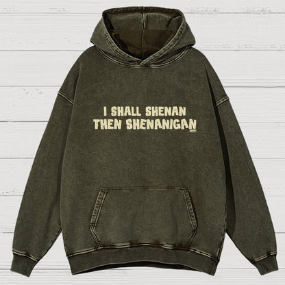 I Shall Shenan Then Shenanigan Vintage Distressed Hoodie