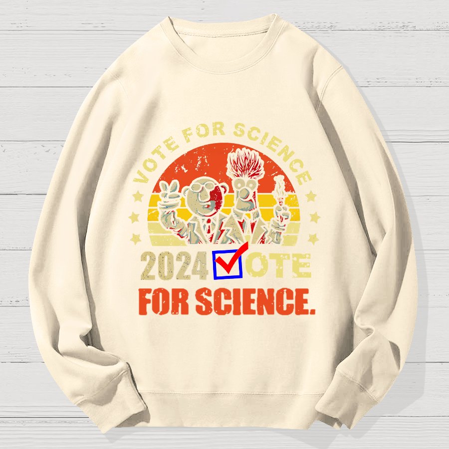 Vote for Science in 2024 Geek Cotton Sweatshirt
