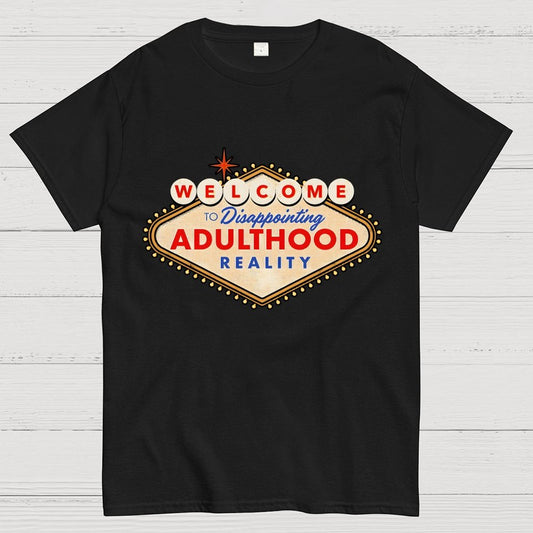 Welcome To Adulthood Geek T-Shirt