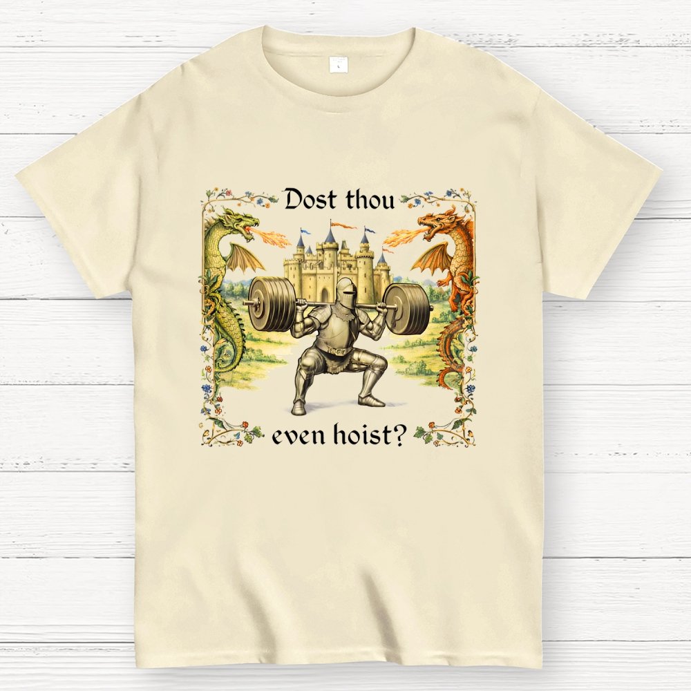 Dost Thou Even Hoist? Geek T-Shirt