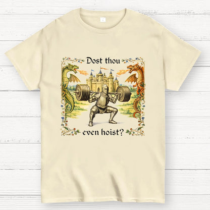 Dost Thou Even Hoist? Geek T-Shirt