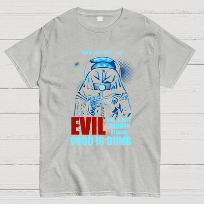 Good Is Dumb Nerdy T-Shirt