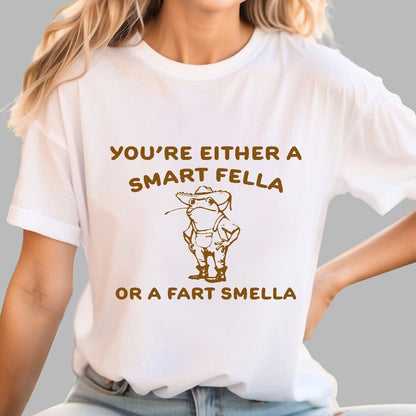 Are You A Smart Fella Or Fart Smella? Geek T-Shirt