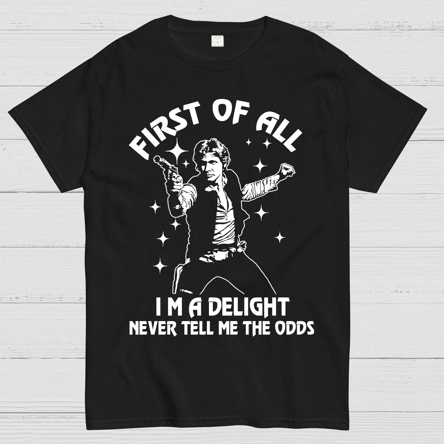 First Of All I'm A Delight Geek T-Shirt