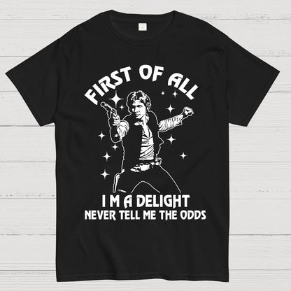 First Of All I'm A Delight Geek T-Shirt