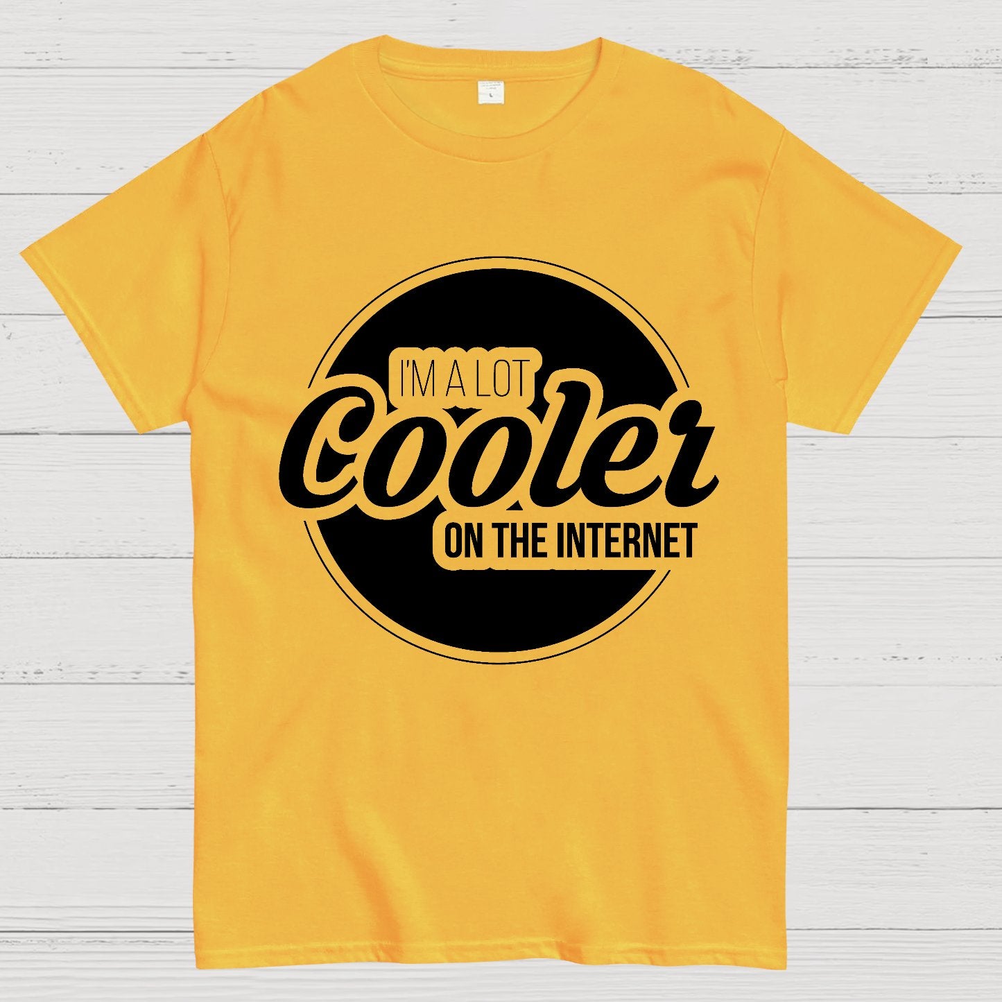 I'm A Lot Cooler On The Internet Geek T-Shirt