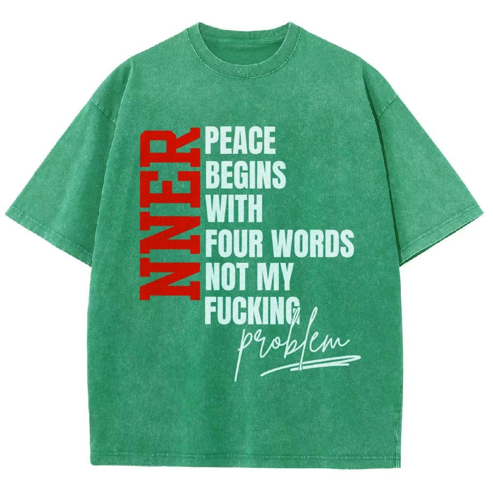 Inner Peace Begins With Four Words Funny quote Sassy Vintage Distressed T-shirt