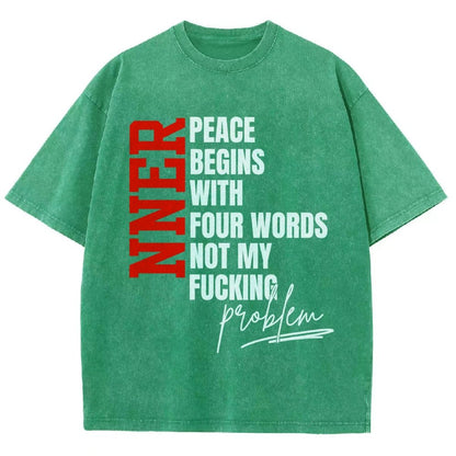 Inner Peace Begins With Four Words Funny quote Sassy Vintage Distressed T-shirt