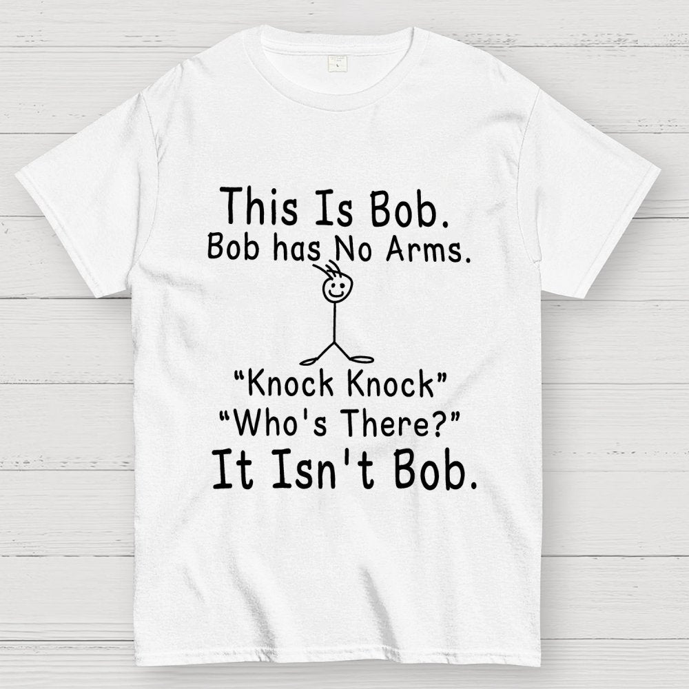 Funny "This is Bob" Knock Knock Joke Geek T-Shirt