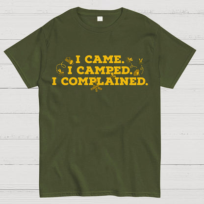 I Came, I Camped, I Complained Geek T-Shirt