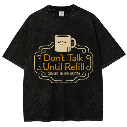 Don't Talk Until Refill Vintage Distressed T-shirt