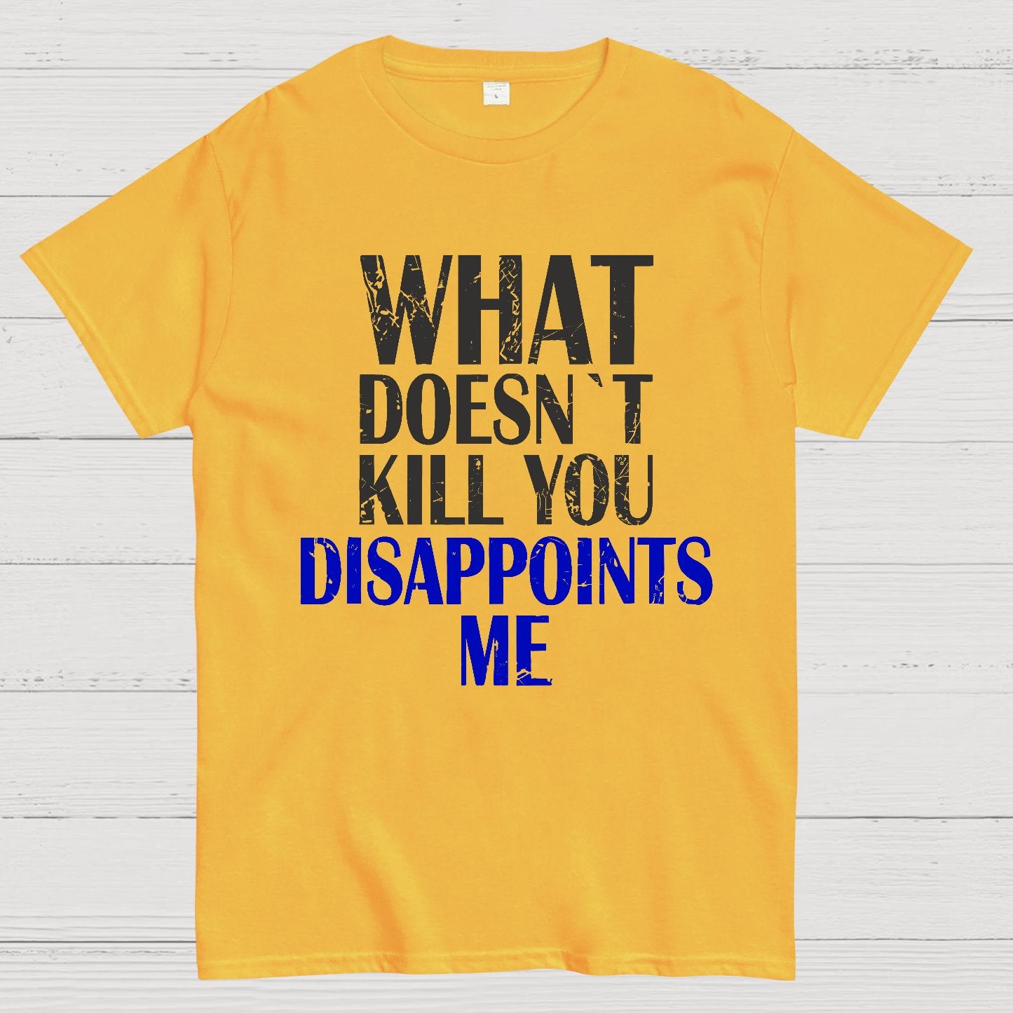 What Doesn't Kill You Disappoints Me Nerdy T-Shirt
