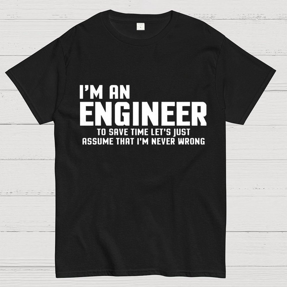 I'm An Engineer Funny Quote Active Unisex Geek T-Shirt