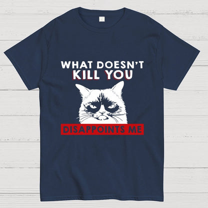 What Doesn't Kill You Disappoints Me Cat Geek T-Shirt