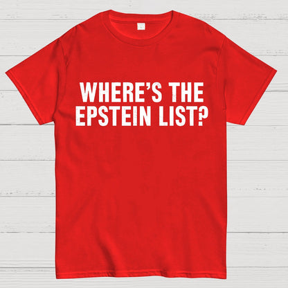 Where’s the Epstein list Geek T-Shirt
