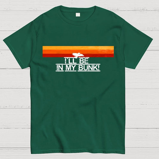 I’Il Be In My Bunk Geek T-Shirt