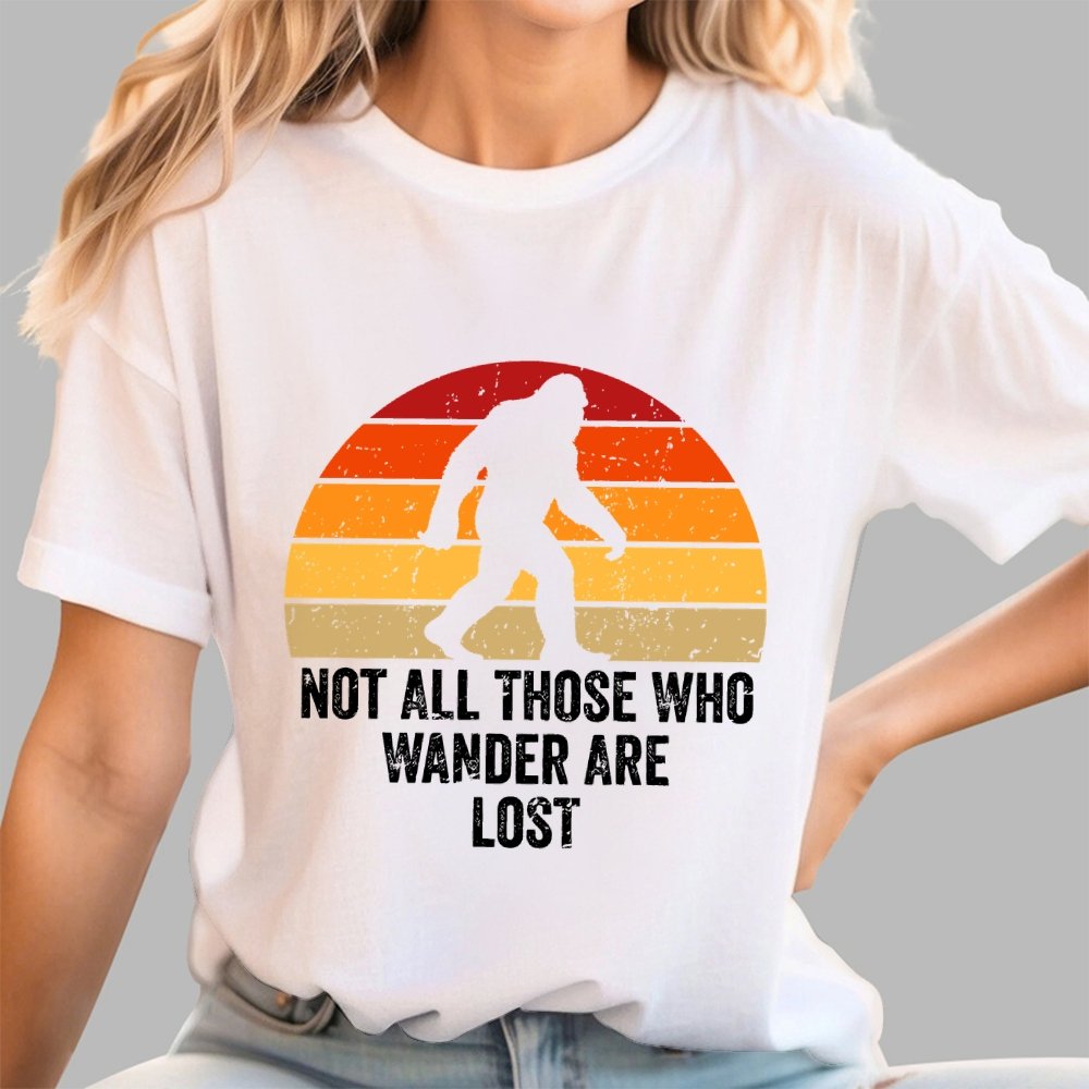Not All Who Wander Are Lost Bigfoot Geek T-Shirt