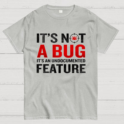 It's Not A Bug, Interesting Programmer T-Shirt