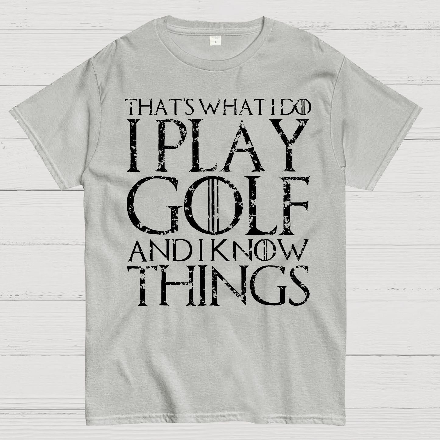 That's What I Do I Play Golf And I Know Things Geek T-Shirt