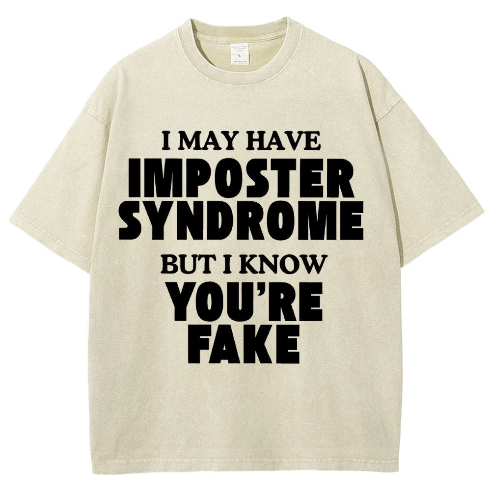 I May Have Imposter Syndrome But I Know You're Fake Vintage Distressed T-shirt