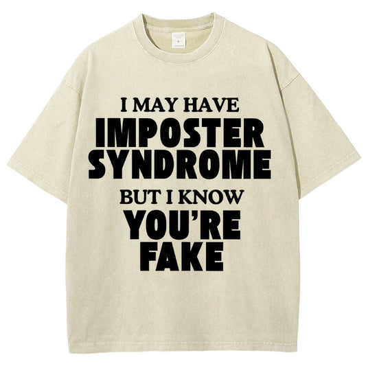I May Have Imposter Syndrome But I Know You're Fake Vintage Distressed T-shirt